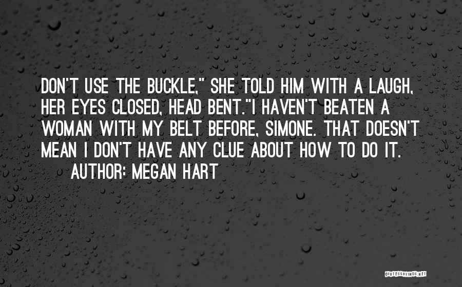 Laugh About It Quotes By Megan Hart