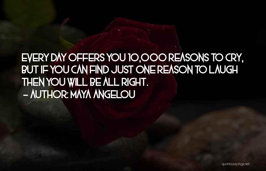 Laugh All Day Quotes By Maya Angelou