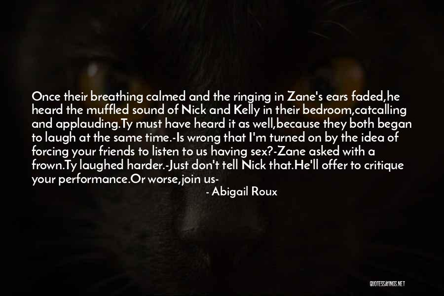 Laugh And Friends Quotes By Abigail Roux Laugh And Friends Quotes By Abigail Roux