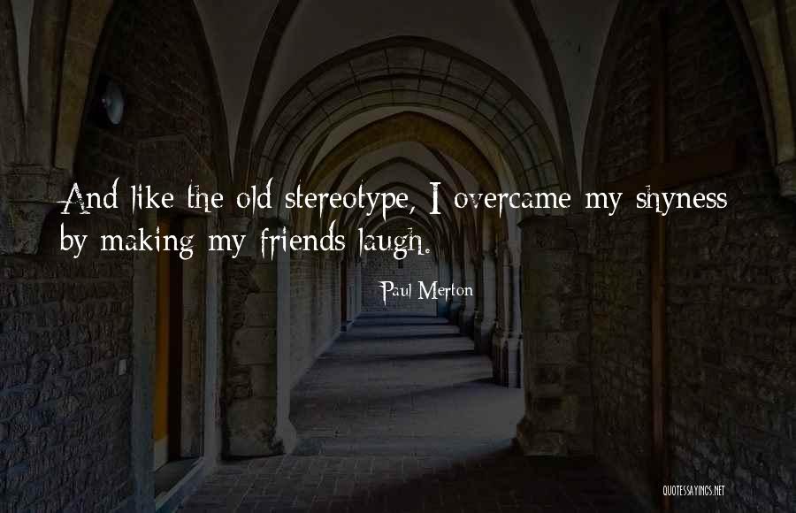 Laugh And Friends Quotes By Paul Merton Laugh And Friends Quotes By Paul Merton