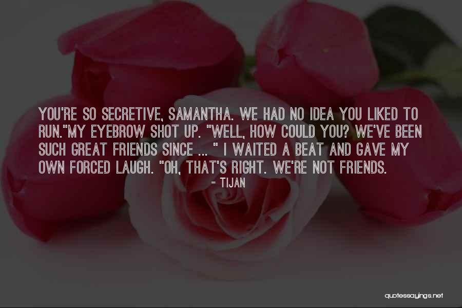 Laugh And Friends Quotes By Tijan Laugh And Friends Quotes By Tijan