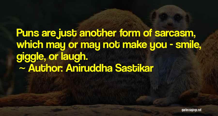 Laugh And Giggle Quotes By Aniruddha Sastikar
