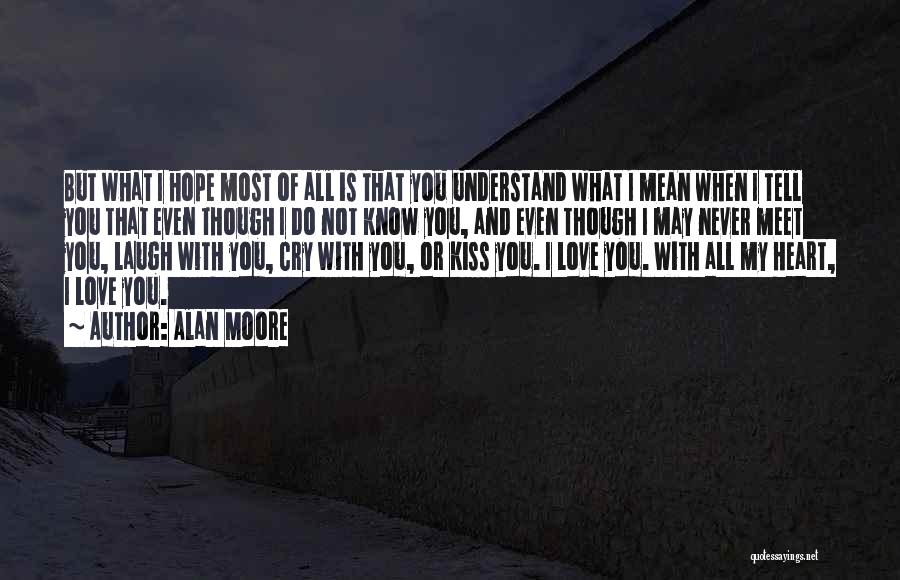 Laugh And Love Quotes By Alan Moore
