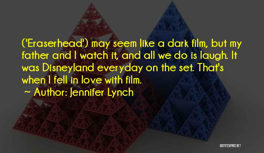 Laugh And Love Quotes By Jennifer Lynch
