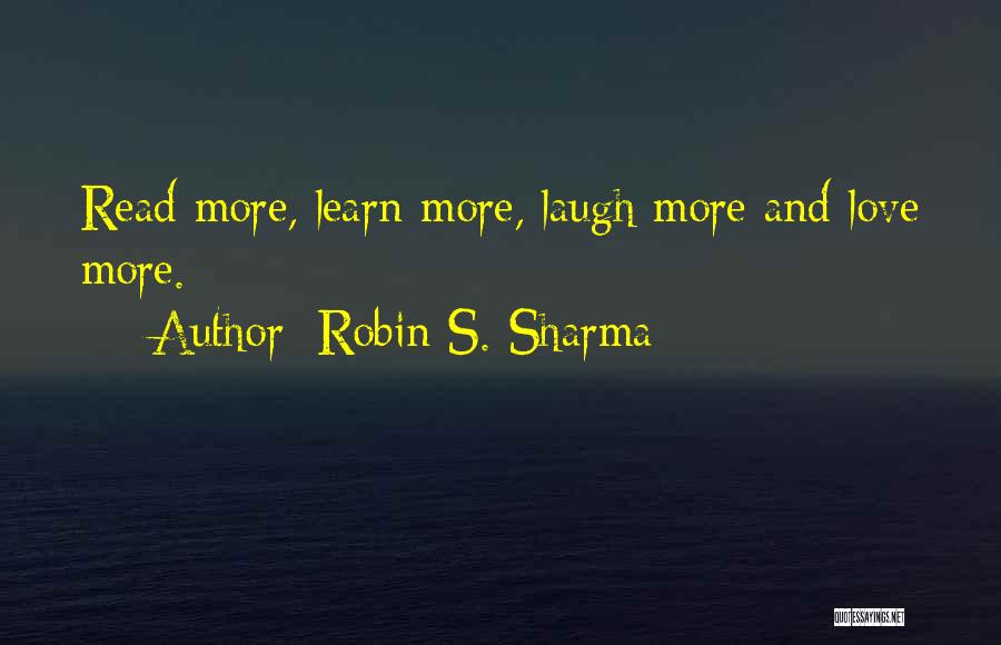 Laugh And Love Quotes By Robin S. Sharma