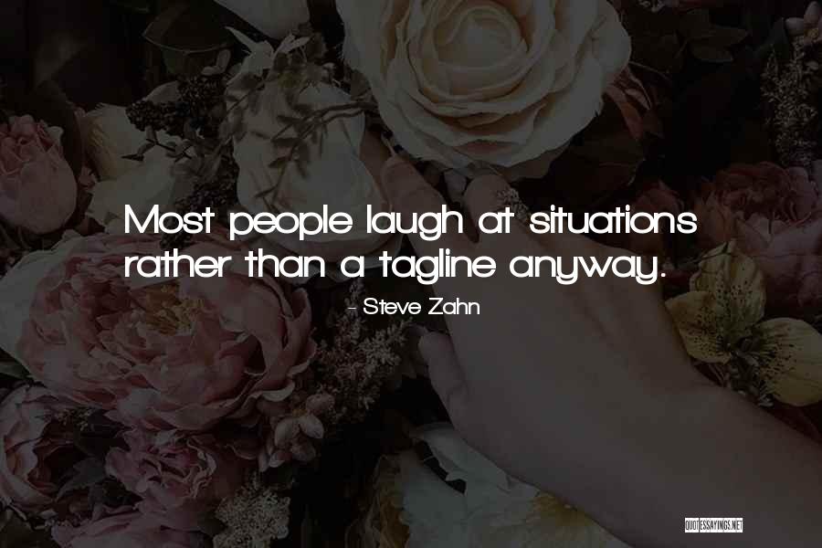 Laugh Anyway Quotes By Steve Zahn