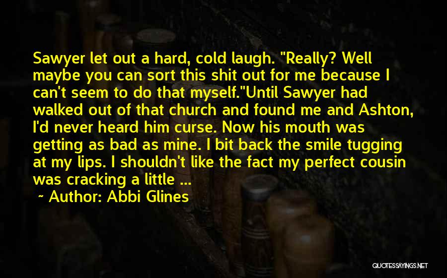 Laugh At Me Quotes By Abbi Glines