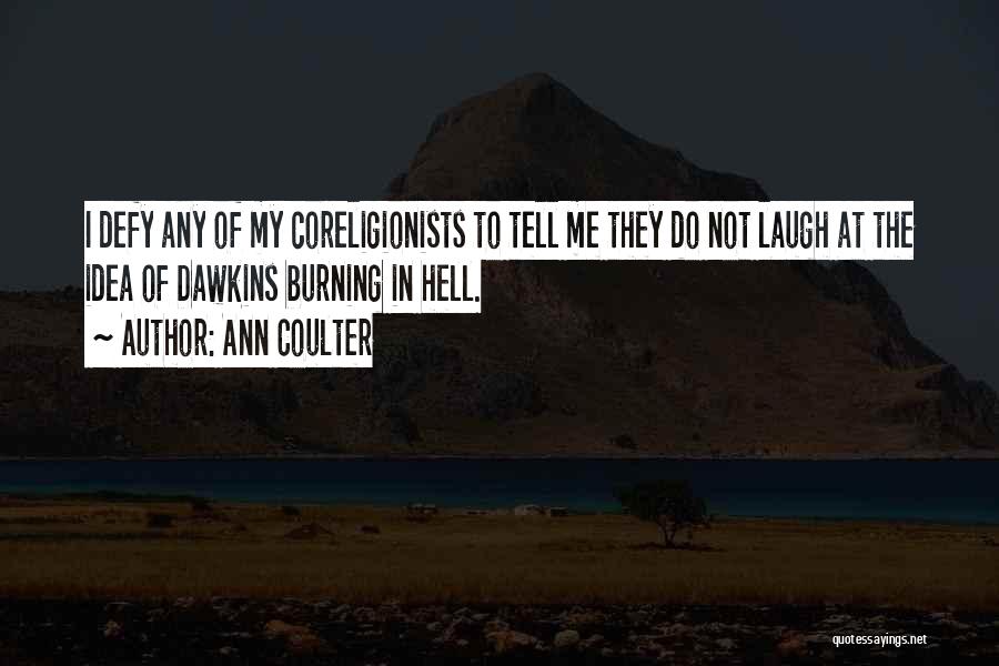Laugh At Me Quotes By Ann Coulter