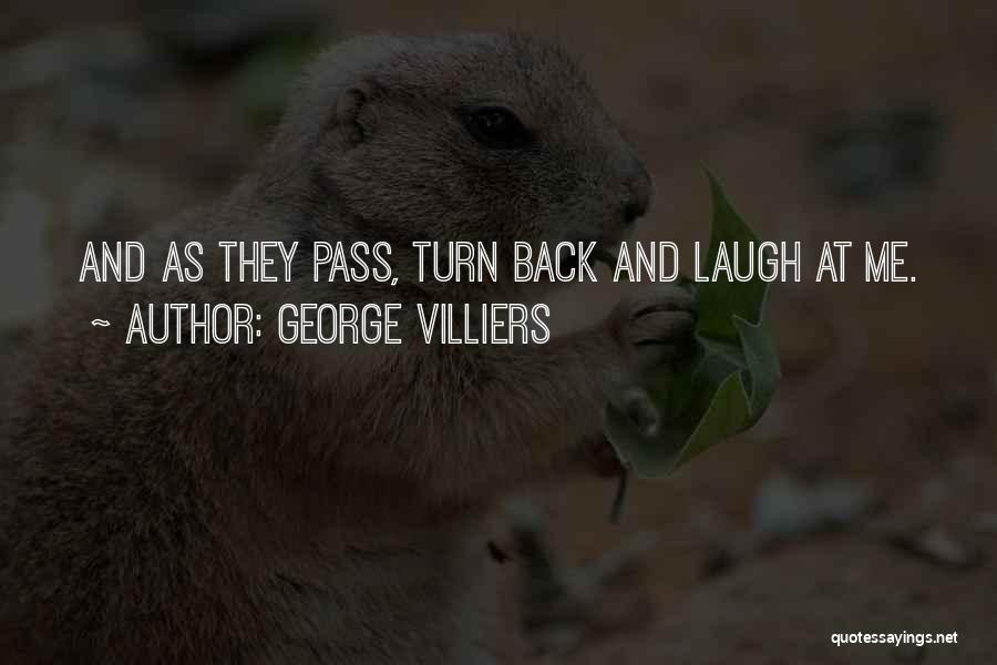 Laugh At Me Quotes By George Villiers