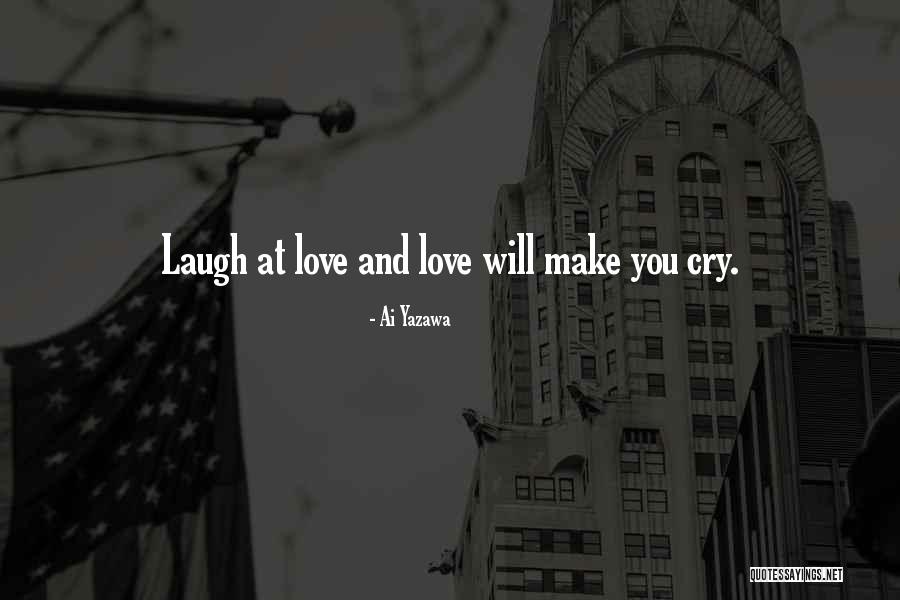 Laugh At Quotes By Ai Yazawa Laugh At Quotes By Ai Yazawa
