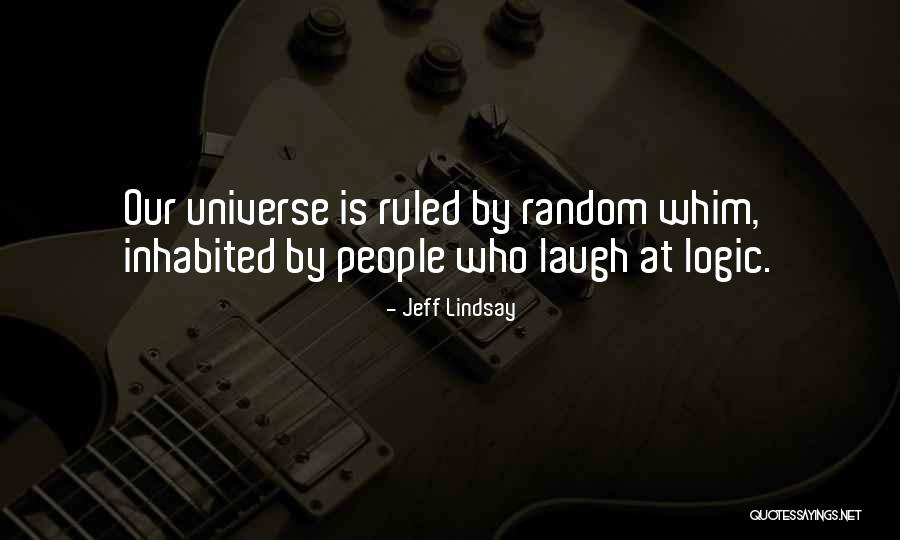 Laugh At Quotes By Jeff Lindsay Laugh At Quotes By Jeff Lindsay