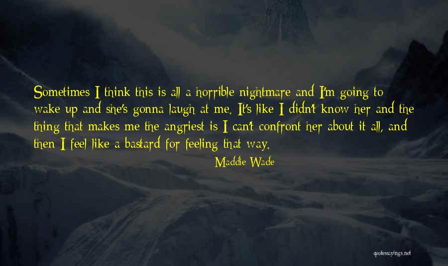 Laugh At Quotes By Maddie Wade Laugh At Quotes By Maddie Wade
