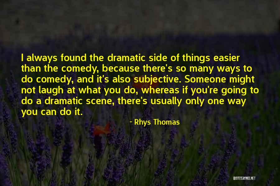 Laugh At Quotes By Rhys Thomas Laugh At Quotes By Rhys Thomas