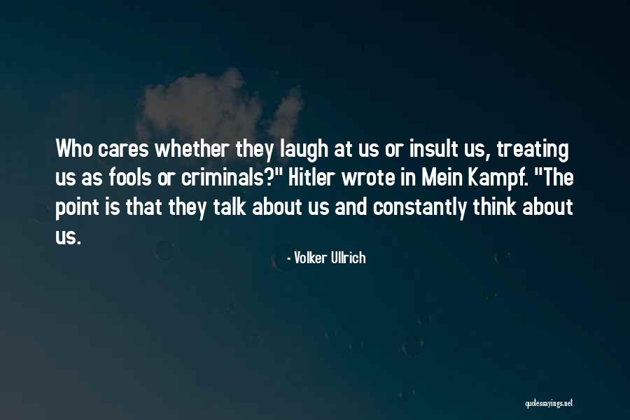 Laugh At Quotes By Volker Ullrich Laugh At Quotes By Volker Ullrich