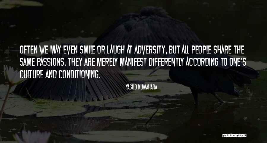 Laugh At Quotes By Yasuo Kuwahara Laugh At Quotes By Yasuo Kuwahara