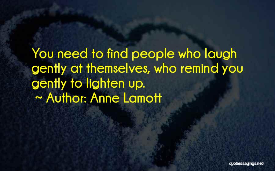 Laugh At Themselves Quotes By Anne Lamott