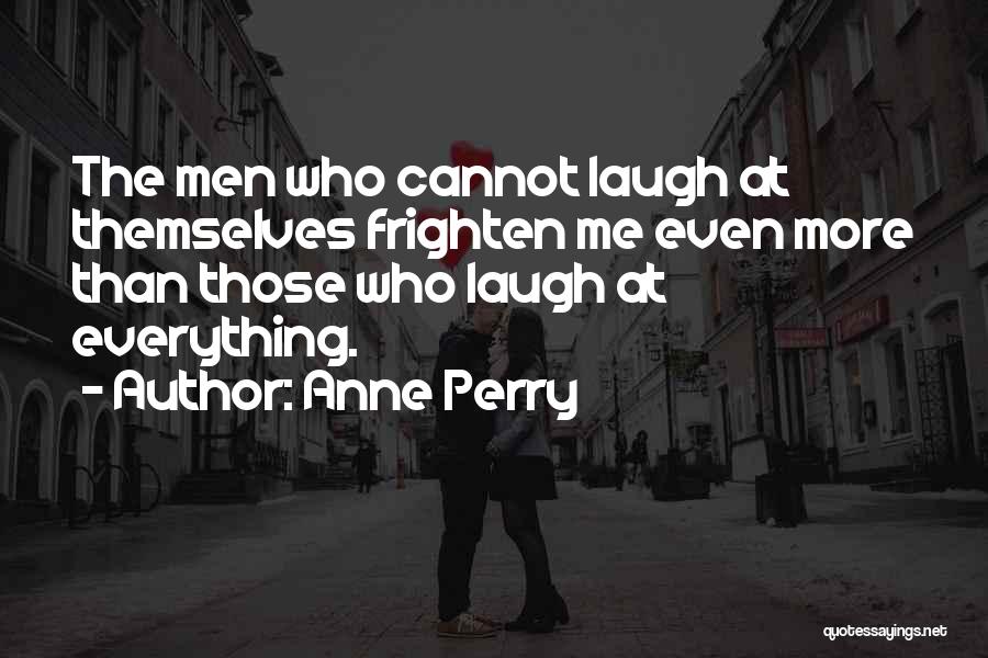 Laugh At Themselves Quotes By Anne Perry