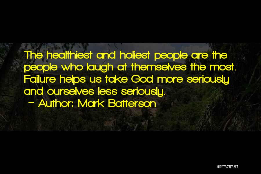 Laugh At Themselves Quotes By Mark Batterson