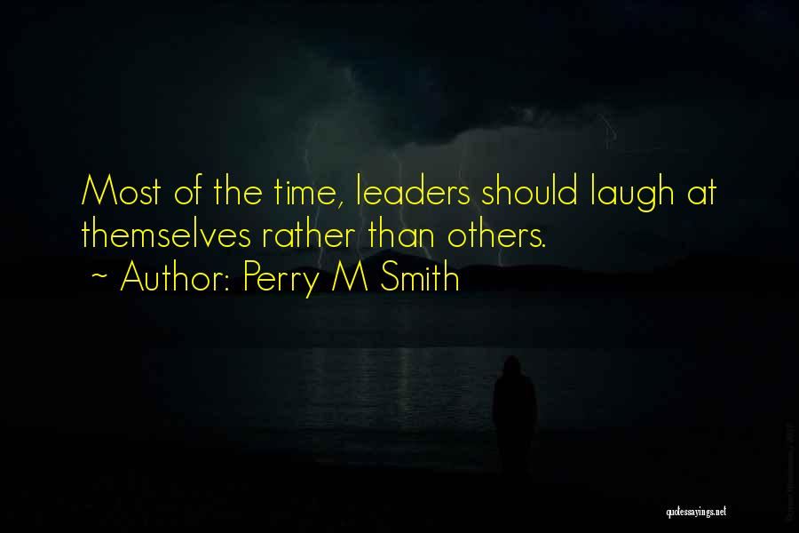 Laugh At Themselves Quotes By Perry M Smith