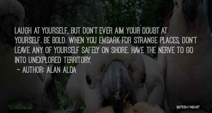 Laugh At Yourself Quotes By Alan Alda