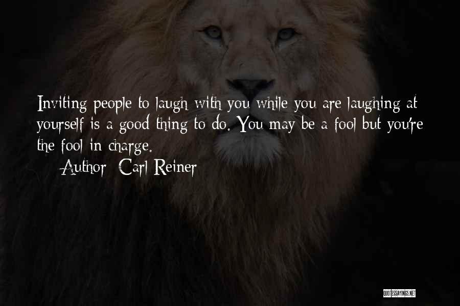 Laugh At Yourself Quotes By Carl Reiner