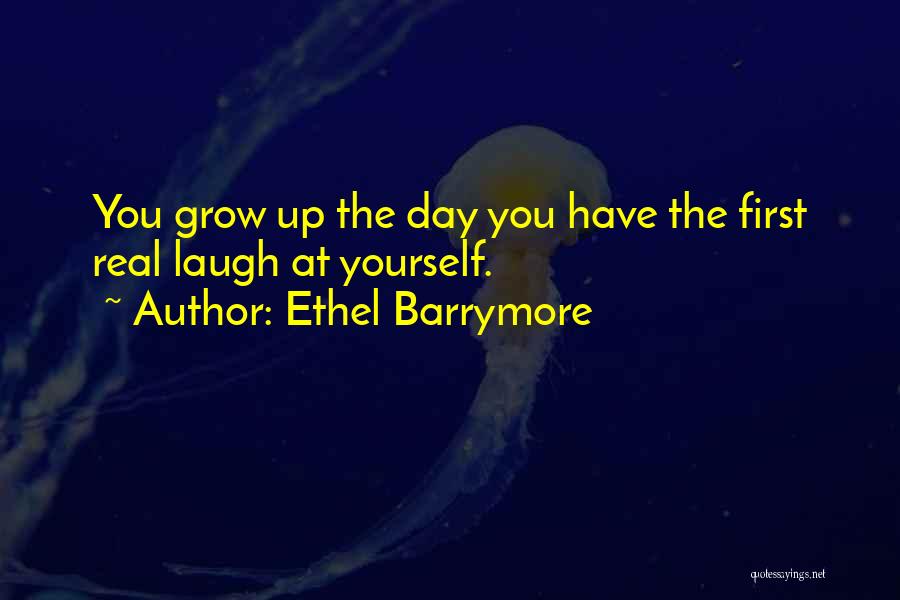 Laugh At Yourself Quotes By Ethel Barrymore