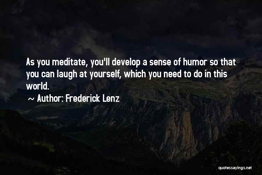 Laugh At Yourself Quotes By Frederick Lenz