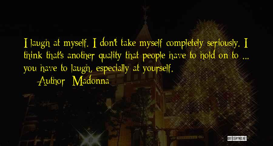 Laugh At Yourself Quotes By Madonna