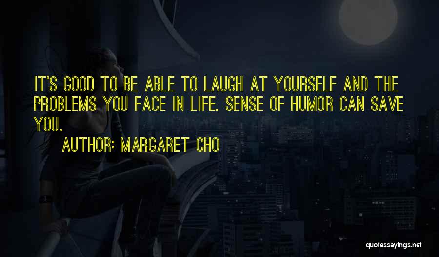 Laugh At Yourself Quotes By Margaret Cho