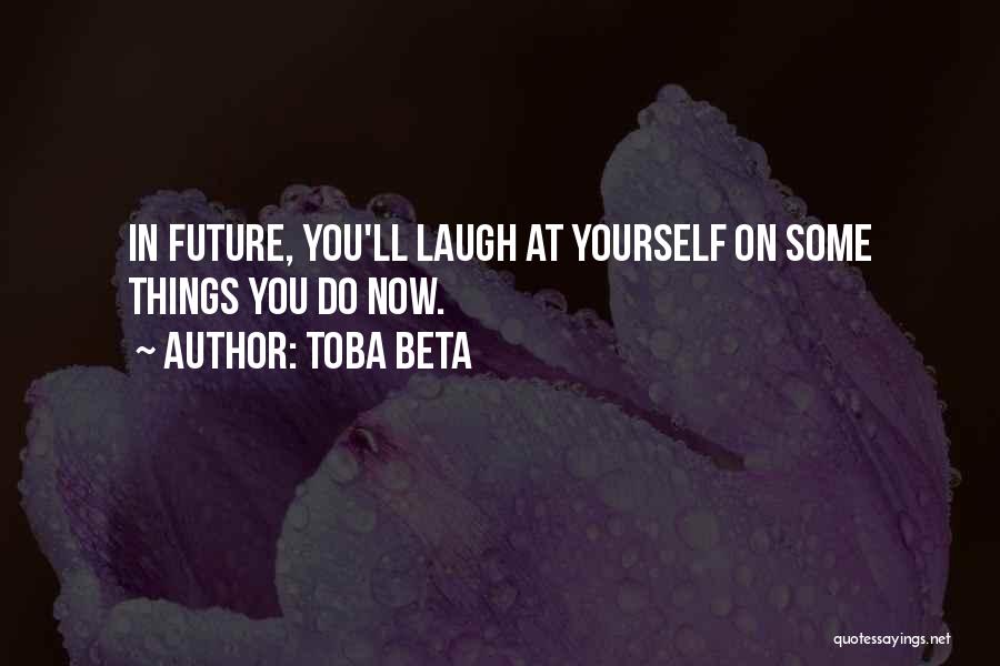 Laugh At Yourself Quotes By Toba Beta