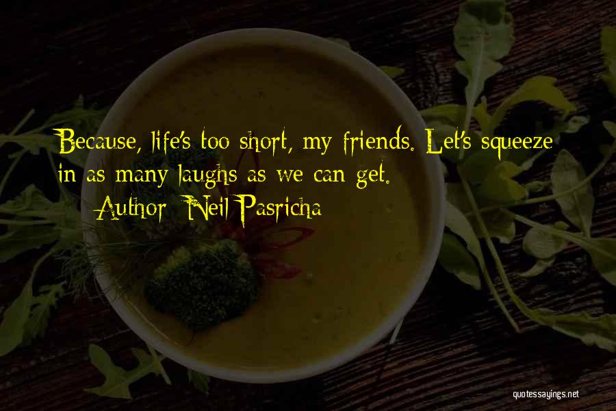 Laugh Because Quotes By Neil Pasricha