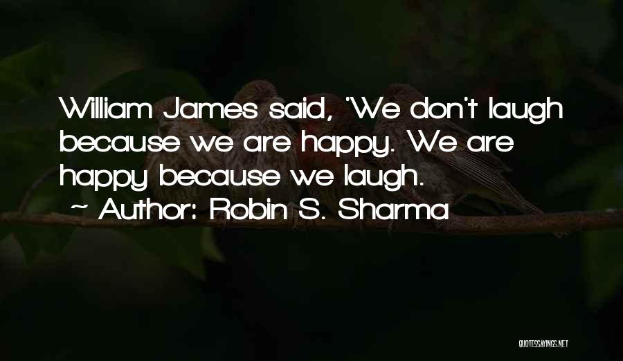 Laugh Because Quotes By Robin S. Sharma