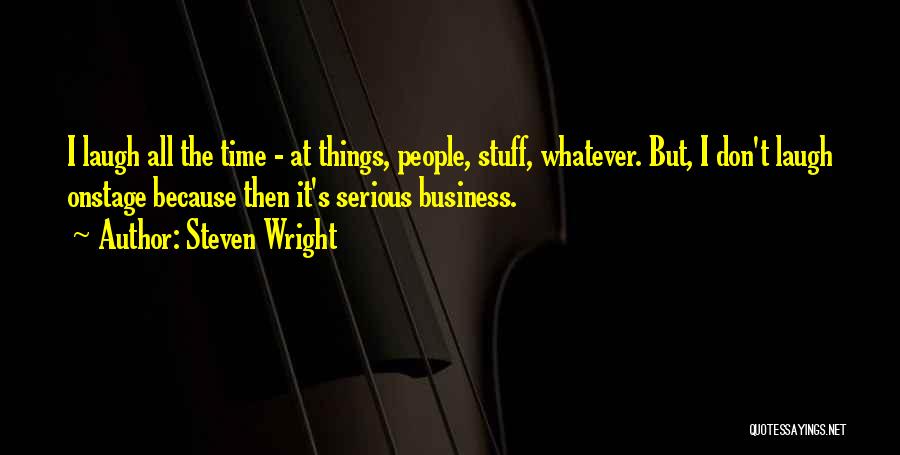 Laugh Because Quotes By Steven Wright