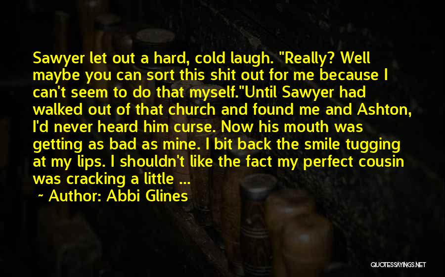 Laugh Hard Quotes By Abbi Glines