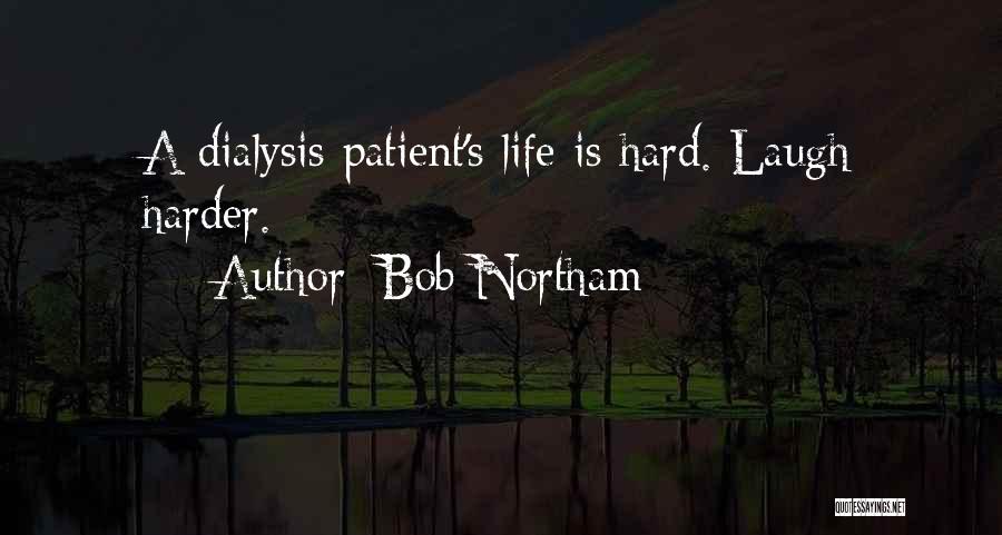 Laugh Hard Quotes By Bob Northam