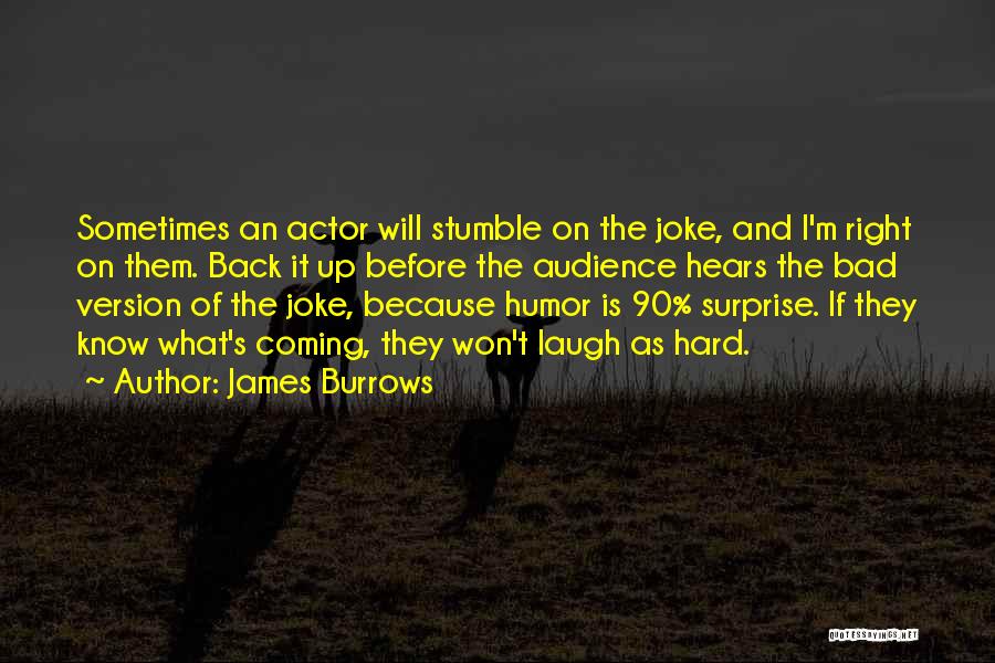 Laugh Hard Quotes By James Burrows
