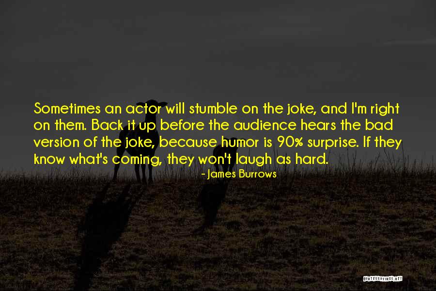 Laugh Hard Quotes By James Burrows