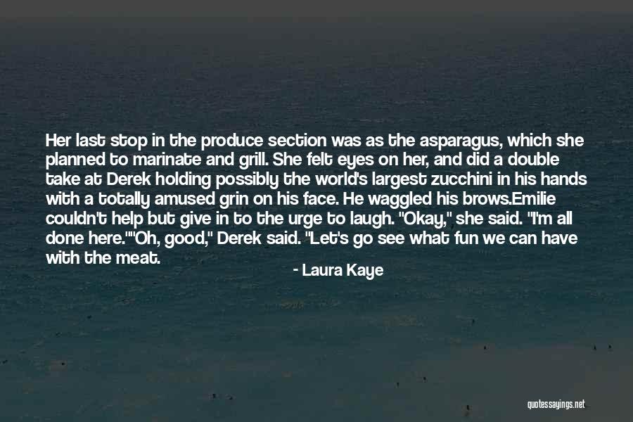 Laugh Hard Quotes By Laura Kaye