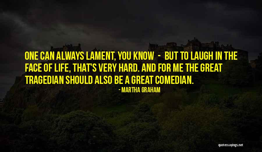 Laugh Hard Quotes By Martha Graham