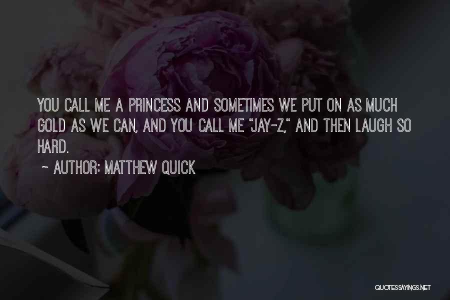 Laugh Hard Quotes By Matthew Quick