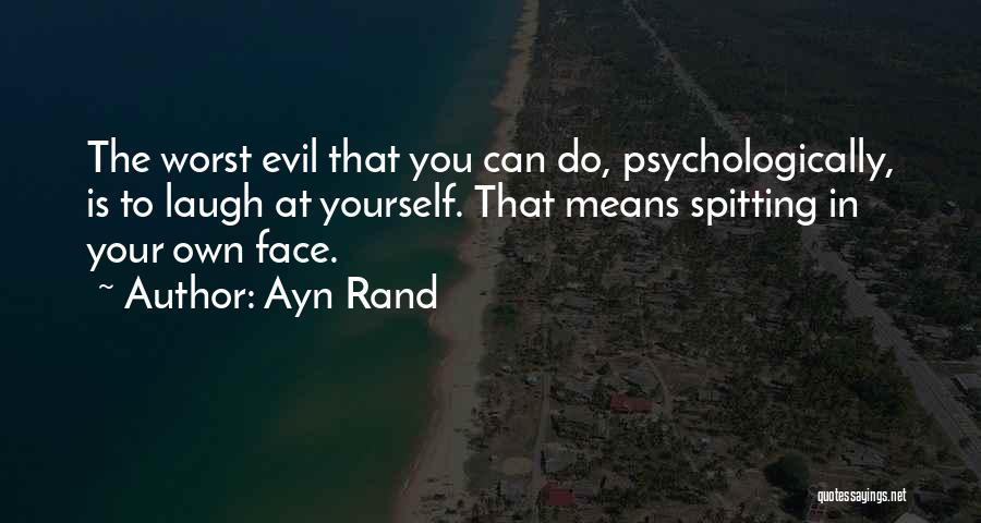 Laugh In Your Face Quotes By Ayn Rand