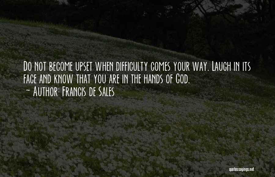 Laugh In Your Face Quotes By Francis De Sales