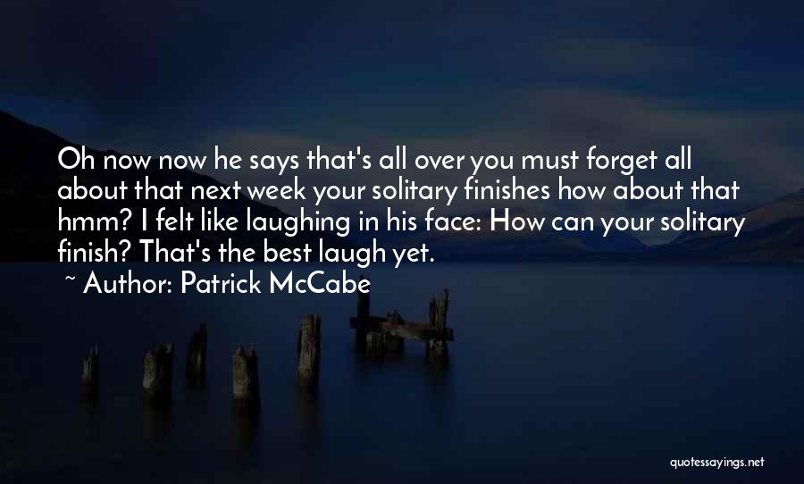 Laugh In Your Face Quotes By Patrick McCabe
