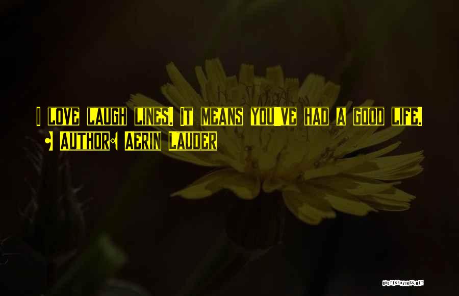 Laugh Lines Quotes By Aerin Lauder