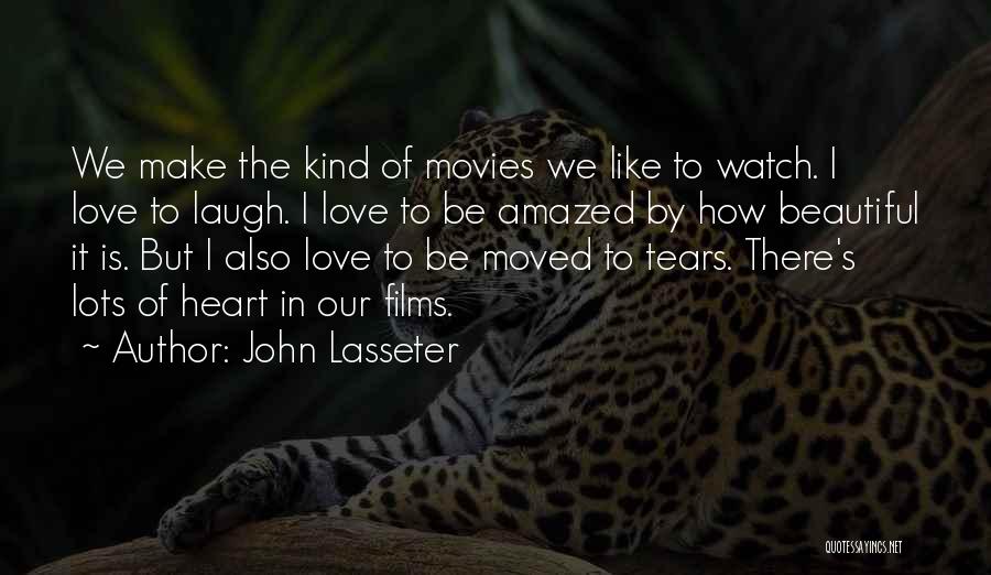 Laugh Lots Quotes By John Lasseter