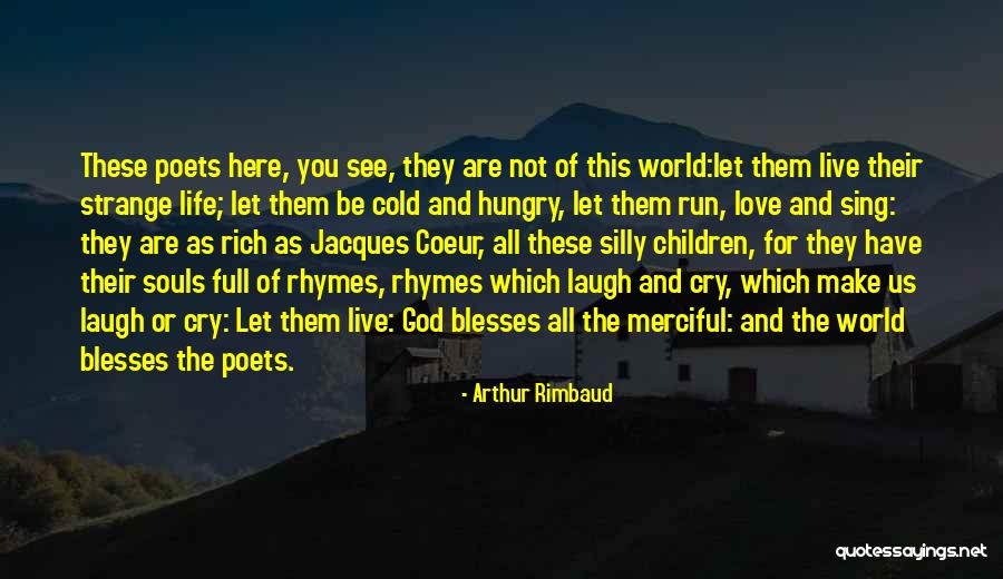 Laugh Love Live Quotes By Arthur Rimbaud Laugh Love Live Quotes By Arthur Rimbaud