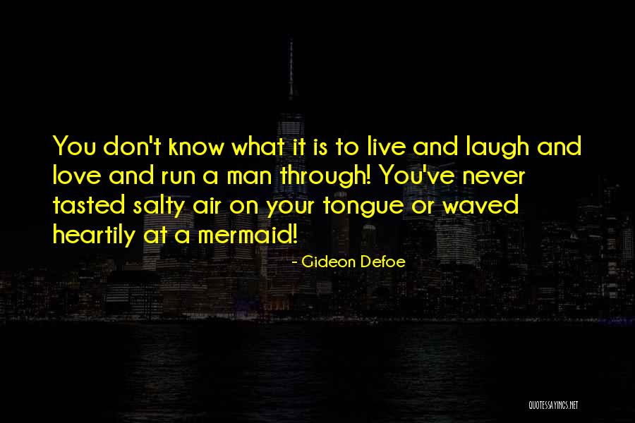 Laugh Love Live Quotes By Gideon Defoe Laugh Love Live Quotes By Gideon Defoe
