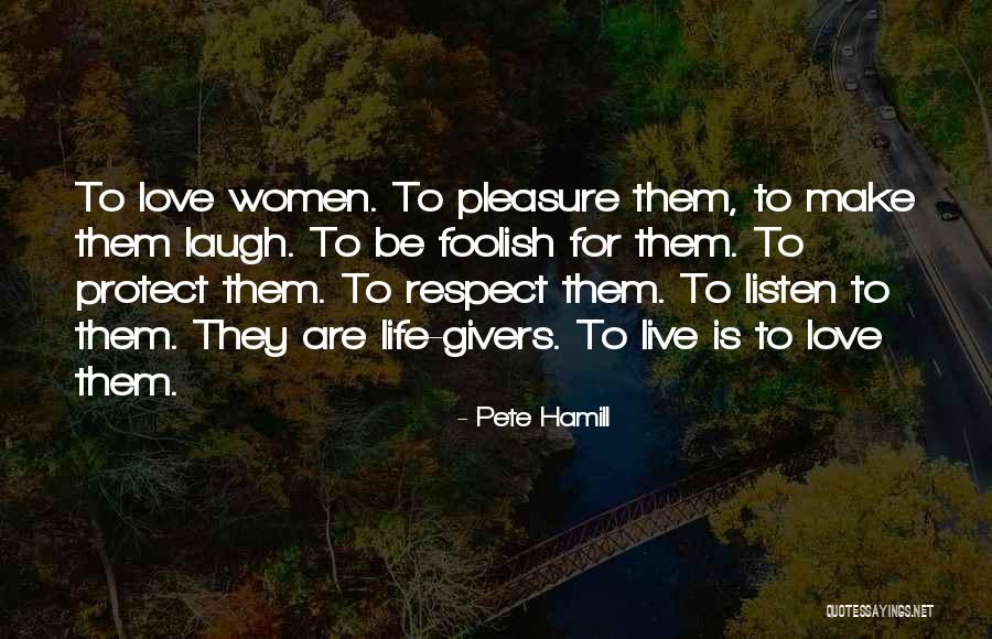 Laugh Love Live Quotes By Pete Hamill Laugh Love Live Quotes By Pete Hamill