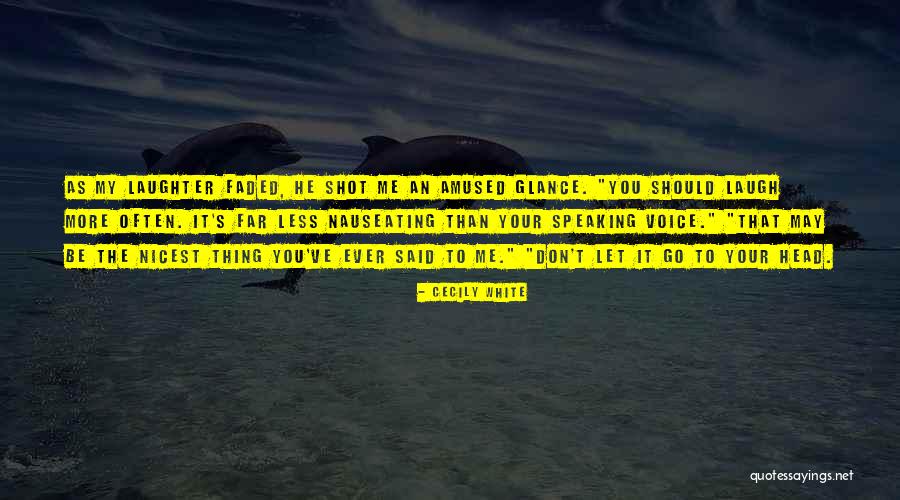 Laugh More Often Quotes By Cecily White Laugh More Often Quotes By Cecily White