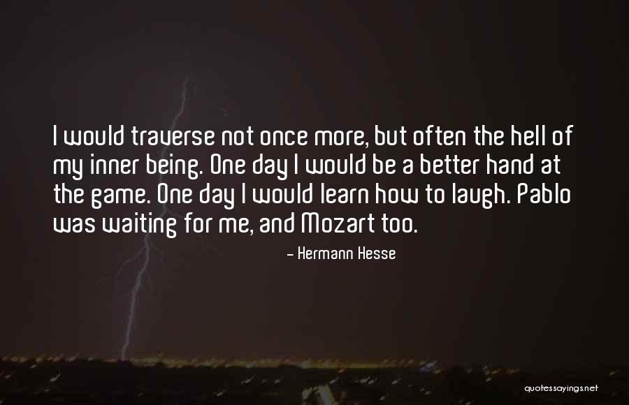 Laugh More Often Quotes By Hermann Hesse